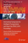 International Symposium for Intelligent Transportation and Smart City (ITASC) 2019 Proceedings : Branch of ISADS (The International Symposium on Autonomous Decentralized Systems) - Book