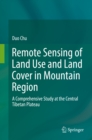 Remote Sensing of Land Use and Land Cover in Mountain Region : A Comprehensive Study at the Central Tibetan Plateau - eBook