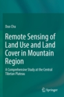 Remote Sensing of Land Use and Land Cover in Mountain Region : A Comprehensive Study at the Central Tibetan Plateau - Book