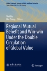 Regional Mutual Benefit and Win-win Under the Double Circulation of Global Value - eBook