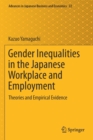 Gender Inequalities in the Japanese Workplace and Employment : Theories and Empirical Evidence - Book