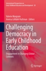 Challenging Democracy in Early Childhood Education : Engagement in Changing Global Contexts - eBook