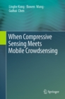 When Compressive Sensing Meets Mobile Crowdsensing - eBook