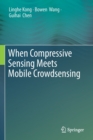 When Compressive Sensing Meets Mobile Crowdsensing - Book