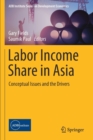 Labor Income Share in Asia : Conceptual Issues and the Drivers - Book