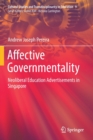 Affective Governmentality : Neoliberal Education Advertisements in Singapore - Book