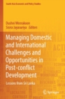 Managing Domestic and International Challenges and Opportunities in Post-conflict Development : Lessons from Sri Lanka - Book