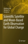 Scientific Satellite and Moon-Based Earth Observation for Global Change - eBook