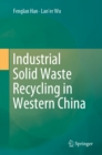 Industrial Solid Waste Recycling in Western China - eBook