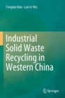 Industrial Solid Waste Recycling in Western China - Book