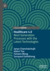 Healthcare 4.0 : Next Generation Processes with the Latest Technologies - eBook