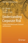 Understanding Corporate Risk : A Study of Risk Measurement, Disclosure and Governance - Book