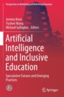 Artificial Intelligence and Inclusive Education : Speculative Futures and Emerging Practices - Book