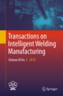 Transactions on Intelligent Welding Manufacturing : Volume III No. 1  2019 - eBook