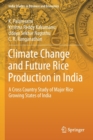 Climate Change and Future Rice Production in India : A Cross Country Study of Major Rice Growing States of India - Book