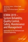 ICRRM 2019 - System Reliability, Quality Control, Safety, Maintenance and Management : Applications to Civil, Mechanical and Chemical Engineering - eBook