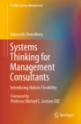 Systems Thinking for Management Consultants : Introducing Holistic Flexibility - eBook