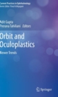 Orbit and Oculoplastics : Newer Trends - Book