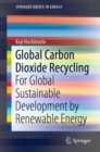 Global Carbon Dioxide Recycling : For Global Sustainable Development by Renewable Energy - eBook