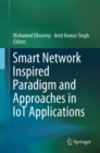 Smart Network Inspired Paradigm and Approaches in IoT Applications - eBook
