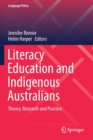 Literacy Education and Indigenous Australians : Theory, Research and Practice - Book