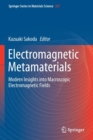 Electromagnetic Metamaterials : Modern Insights into Macroscopic Electromagnetic Fields - Book