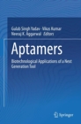 Aptamers : Biotechnological Applications of a Next Generation Tool - eBook