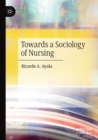 Towards a Sociology of Nursing - Book