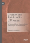Livability and Sustainability of Urbanism : An Interdisciplinary Study on History and Theory of Urban Settlement - Book