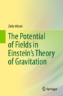 The Potential of Fields in Einstein's Theory of Gravitation - eBook