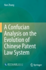 A Confucian Analysis on the Evolution of Chinese Patent Law System - Book