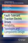 Fault-Tolerant Traction Electric Drives : Reliability, Topologies and Components Design - eBook