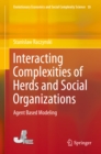 Interacting Complexities of Herds and Social Organizations : Agent Based Modeling - eBook