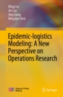 Epidemic-logistics Modeling: A New Perspective on Operations Research - eBook