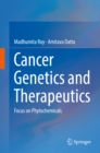 Cancer Genetics and Therapeutics : Focus on Phytochemicals - eBook
