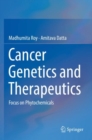 Cancer Genetics and Therapeutics : Focus on Phytochemicals - Book