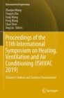 Proceedings of the 11th International Symposium on Heating, Ventilation and Air Conditioning (ISHVAC 2019) : Volume I: Indoor and Outdoor Environment - Book