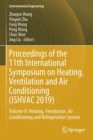 Proceedings of the 11th International Symposium on Heating, Ventilation and Air Conditioning (ISHVAC 2019) : Volume II: Heating, Ventilation, Air Conditioning and Refrigeration System - Book