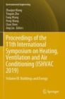 Proceedings of the 11th International Symposium on Heating, Ventilation and Air Conditioning (ISHVAC 2019) : Volume III: Buildings and Energy - Book