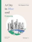 A City in Blue and Green : The Singapore Story - Book