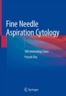 Fine Needle Aspiration Cytology : 100 Interesting Cases - eBook