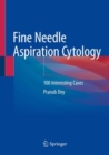 Fine Needle Aspiration Cytology : 100 Interesting Cases - Book