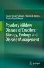 Powdery Mildew Disease of Crucifers: Biology, Ecology and Disease Management - Book