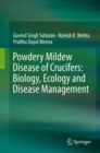 Powdery Mildew Disease of Crucifers: Biology, Ecology and Disease Management - eBook