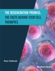 The Regeneration Promise: The Facts behind Stem Cell Therapies - eBook