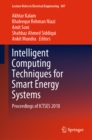 Intelligent Computing Techniques for Smart Energy Systems : Proceedings of ICTSES 2018 - eBook