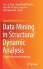 Data Mining in Structural Dynamic Analysis : A Signal Processing Perspective - Book