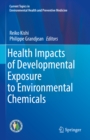 Health Impacts of Developmental Exposure to Environmental Chemicals - eBook