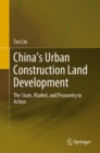China's Urban Construction Land Development : The State, Market, and Peasantry in Action - eBook
