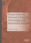 Perspectives on Vietnam's Science, Technology, and Innovation Policies - eBook
